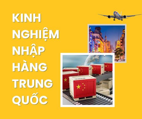 10 kinh nghiệm vàng khi nhập hàng Trung Quốc cho doanh nghiệp vừa và nhỏ