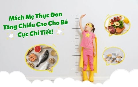 Mách mẹ thực đơn tăng chiều cao cho bé cực chi tiết
