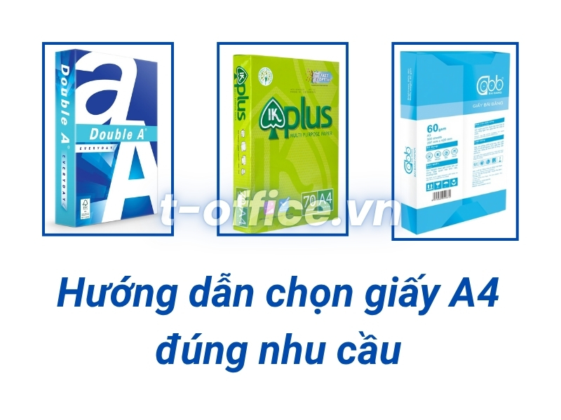 Hướng dẫn lựa chọn giấy A4 theo nhu cầu sử dụng