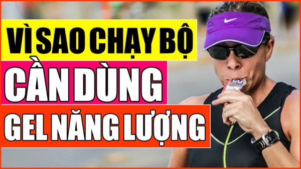 Gel năng lượng là gì? Tại sao cần dùng Gel năng lượng khi chạy bộ?