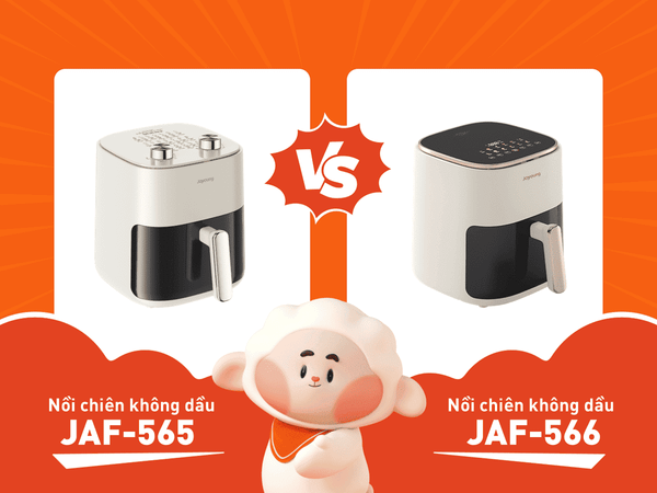 So Sánh Nồi Chiên Không Dầu Joyoung JAF-565 Và Nồi Chiên Không Dầu Joyoung JAF-566