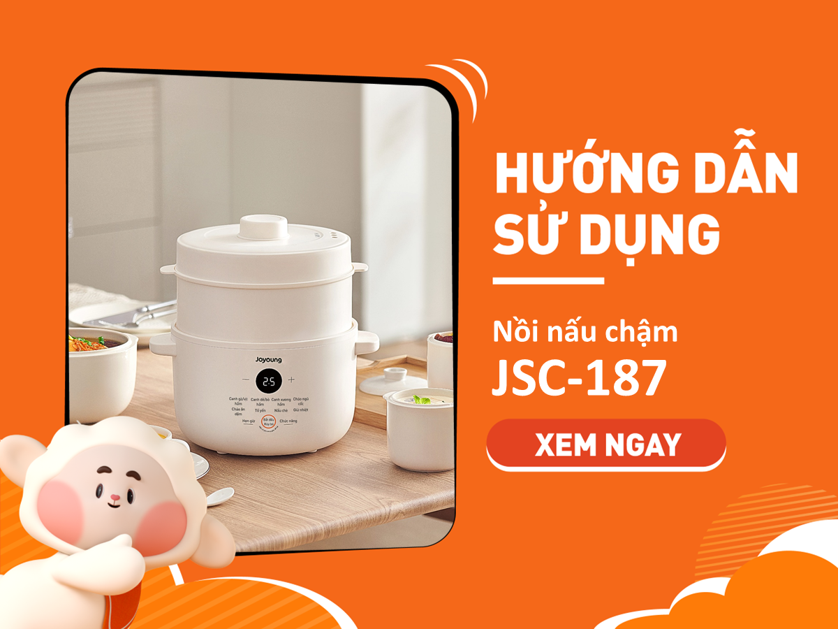 Hướng Dẫn Sử Dụng Nồi Nấu Chậm Joyoung JSC-187 Chi Tiết