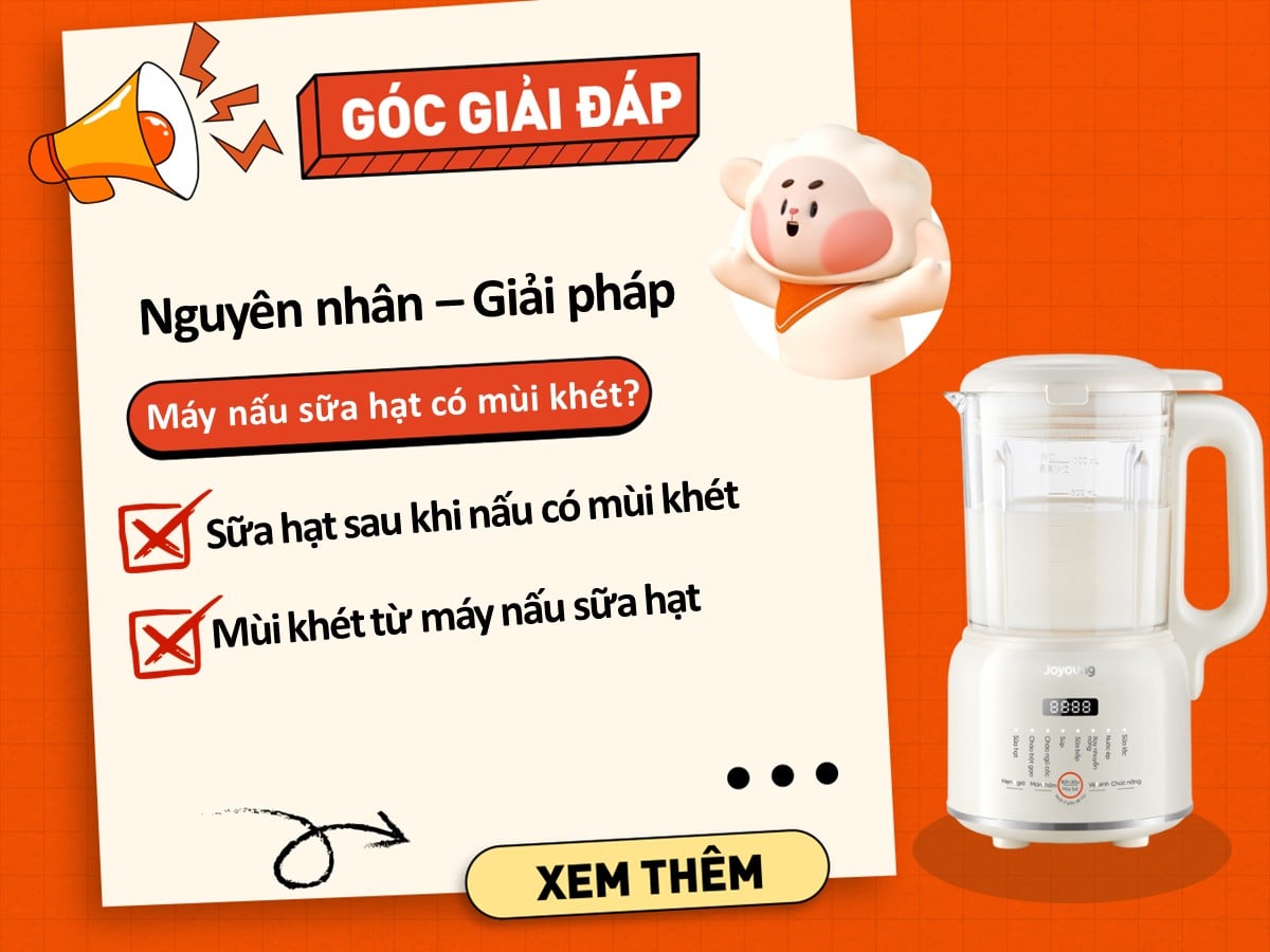 Máy nấu sữa hạt có mùi khét - Cách khắc phục hiệu quả