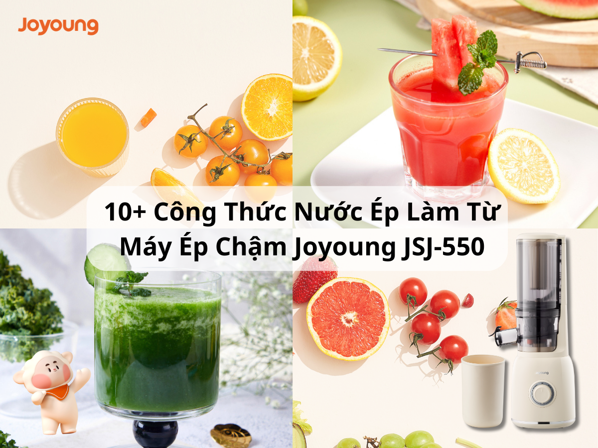 10+ Công Thức Nước Ép Mới Nhất, Cực Đơn Giản Bằng Máy Ép Chậm Joyoung JSJ-550