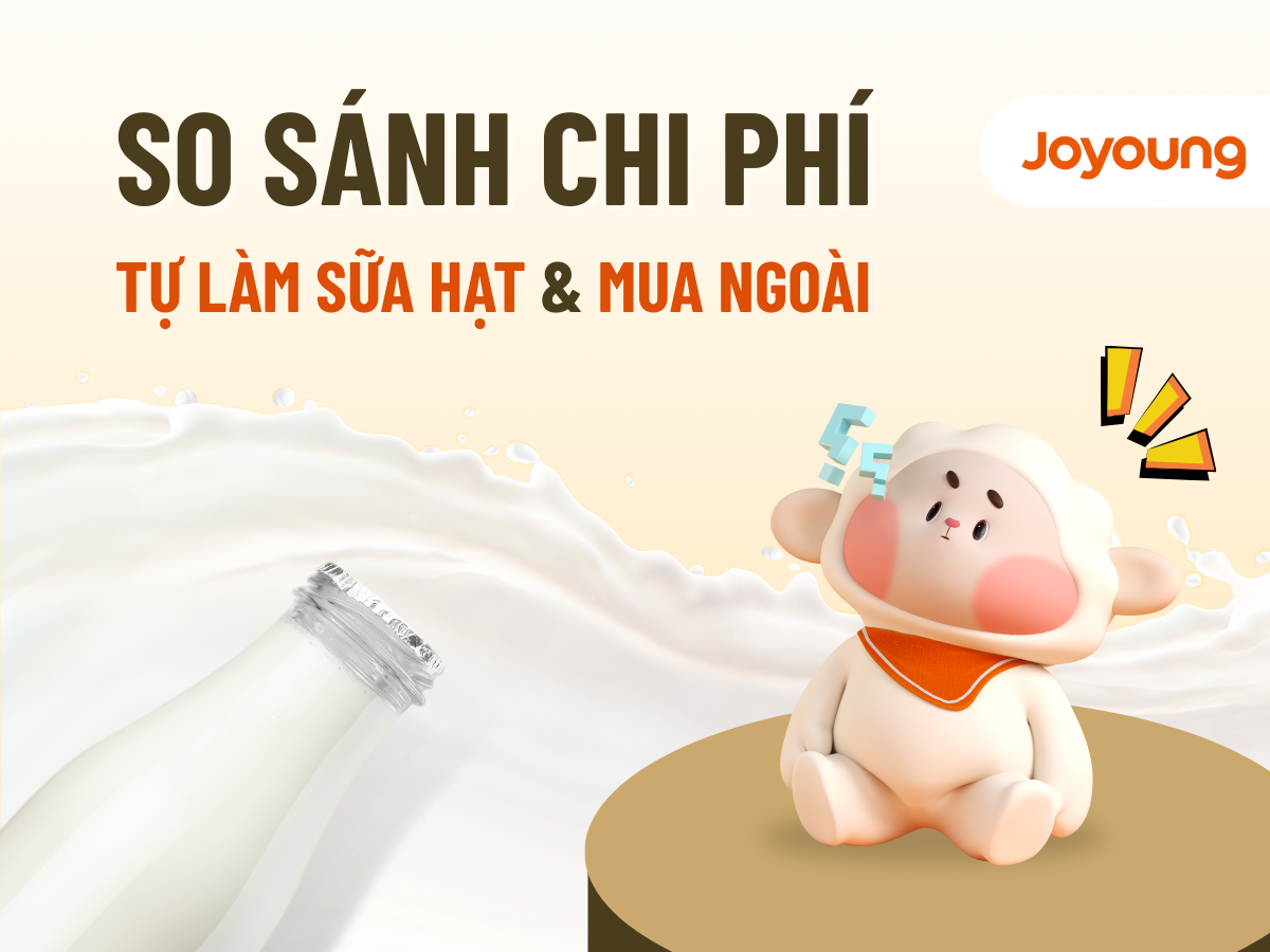 Tự Làm Sữa Hạt Với Mua Ngoài - Đâu Mới Là Cách Tiết Kiệm?