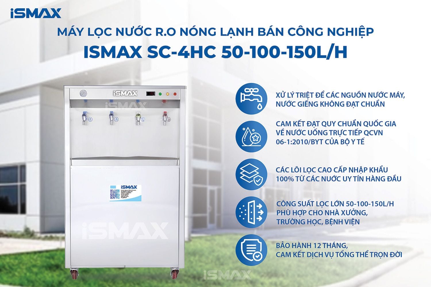 Đặc điểm nổi bật của máy lọc nước RO Nóng - Lạnh bán công nghiệp iSMAX SC-4HC