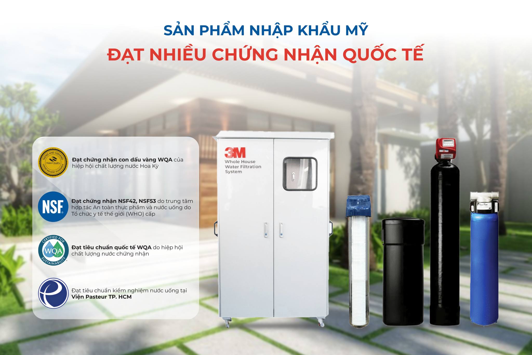 Máy lọc tổng đầu nguồn dành cho biệt thự 3M Full đạt những tiêu chuẩn kiểm định Quốc tế nghiêm ngặt
