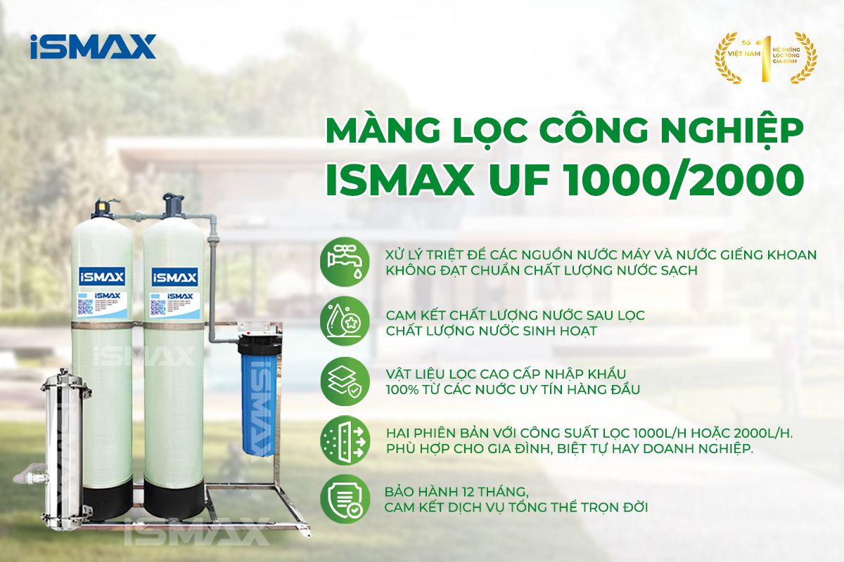 Màng lọc tổng UF iSmax hỗ trợ tạo nguồn nước đạt chất lượng Quốc Gia