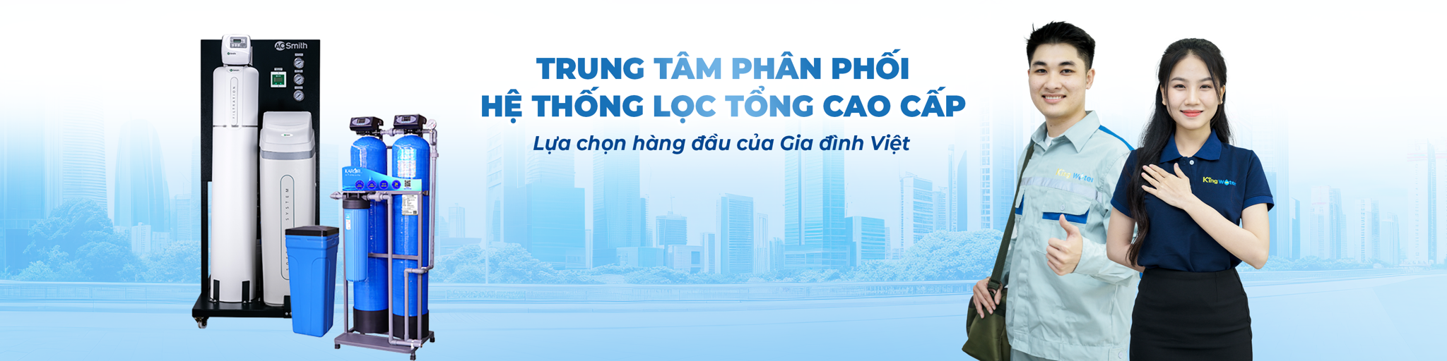 KingWater - Trung tâm phân phối lọc tổng chính hãng