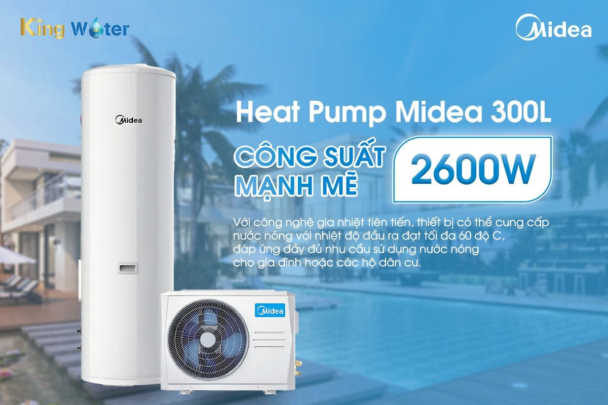 Máy nước nóng bơm nhiệt Heat Pump Midea 300L sở hữu công suất 2600W