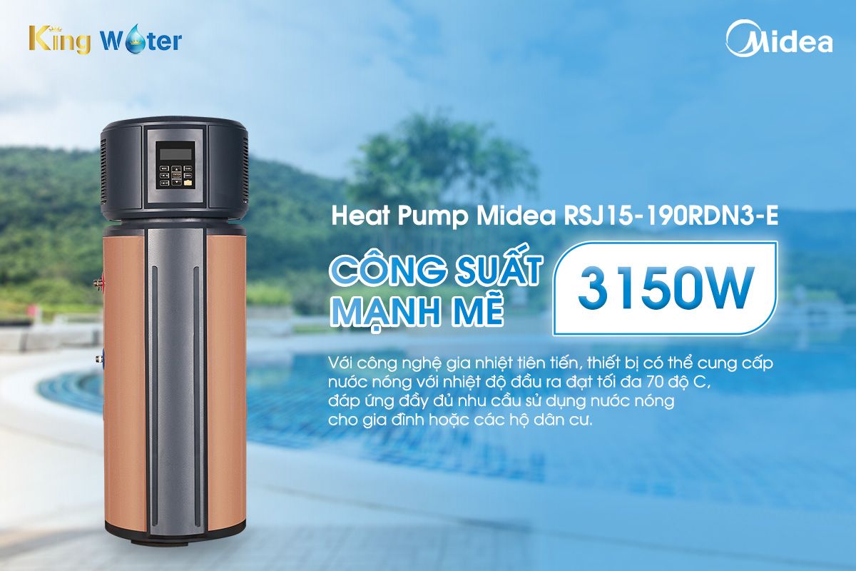 Với công suất 3150W, bơm nhiệt Midea RSJ15-190RDN3- E có khả năng gia nhiệt nước nhanh chóng