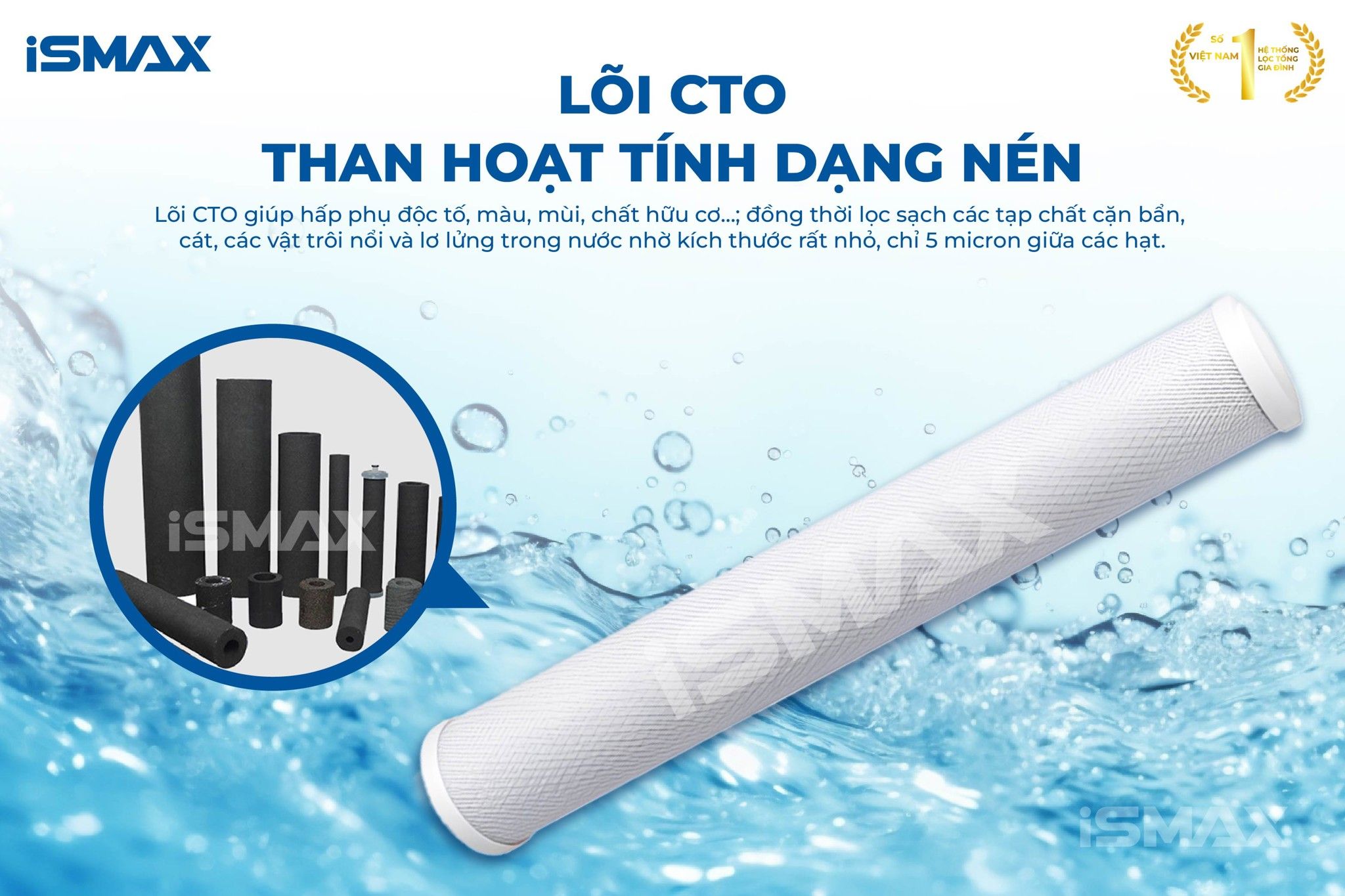 Lõi CTO xử lý triệt để các chất ô nhiễm như cặn bẩn, tạp chất, clo, các hợp chất hữu cơ,...