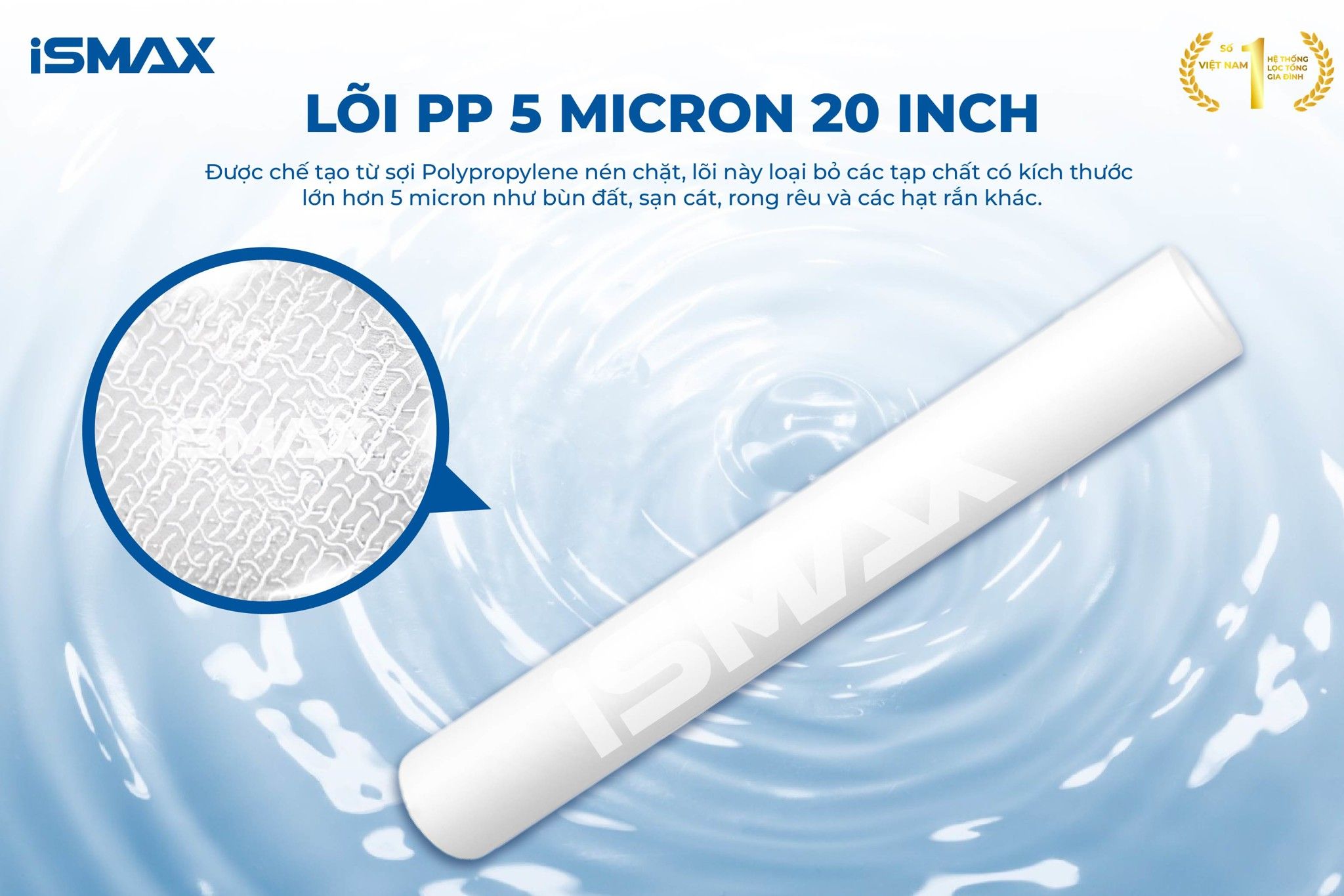 Lõi PP 5 micron ngăn chặn các tạp chất kích thước lớn như bùn đất, cát, rong rêu và các hạt lơ lửng khác