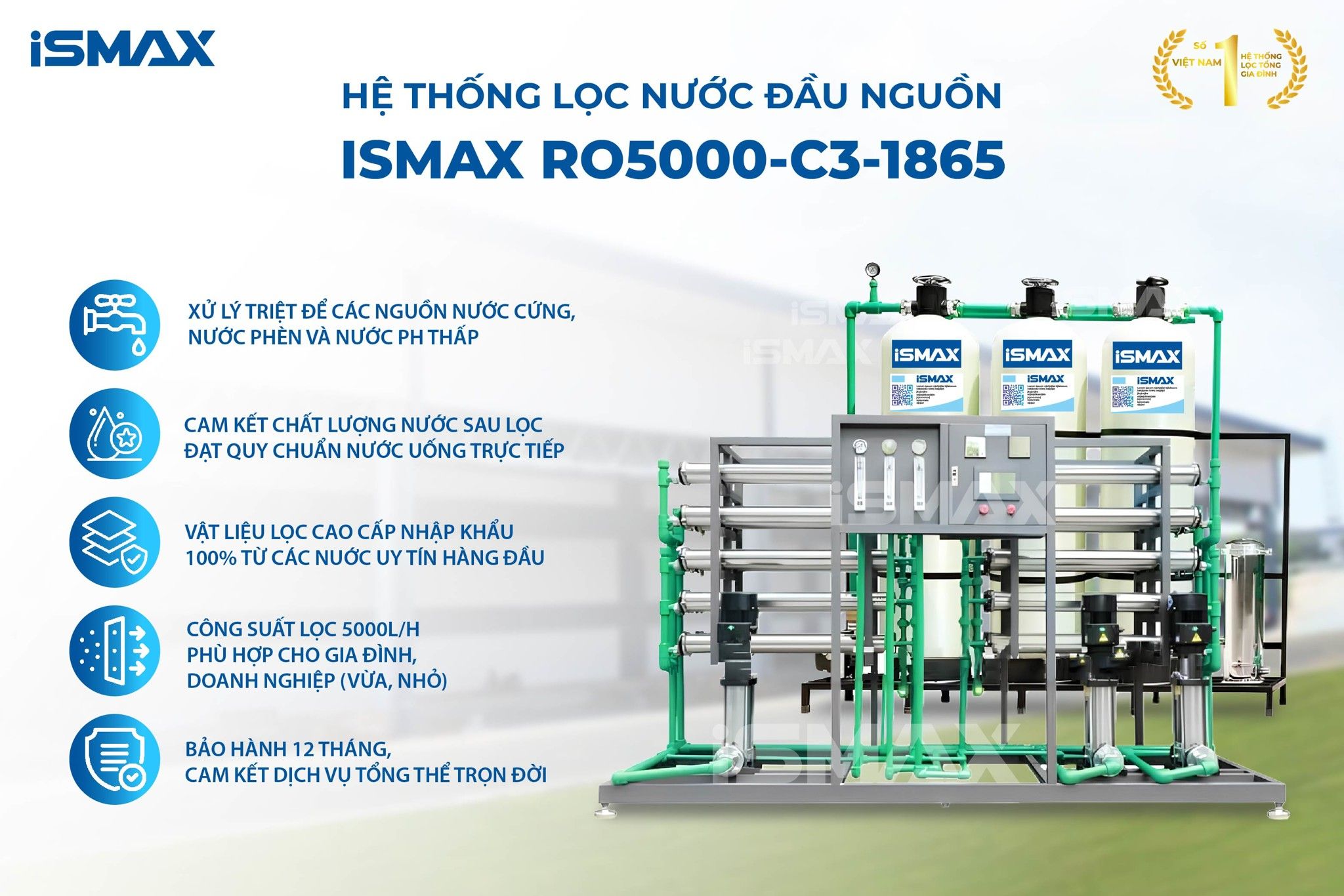 Máy lọc nước iSmax RO5000-C3-1865 là giải pháp toàn diện, đáp ứng mọi nhu cầu sử dụng nước sạch ở quy mô lớn