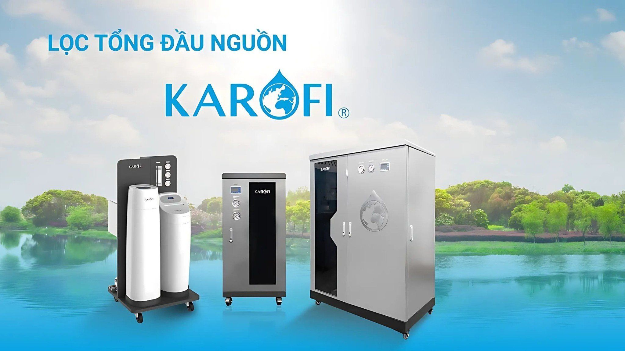Lọc tổng Karofi bảo vệ toàn diện cho không gian sống