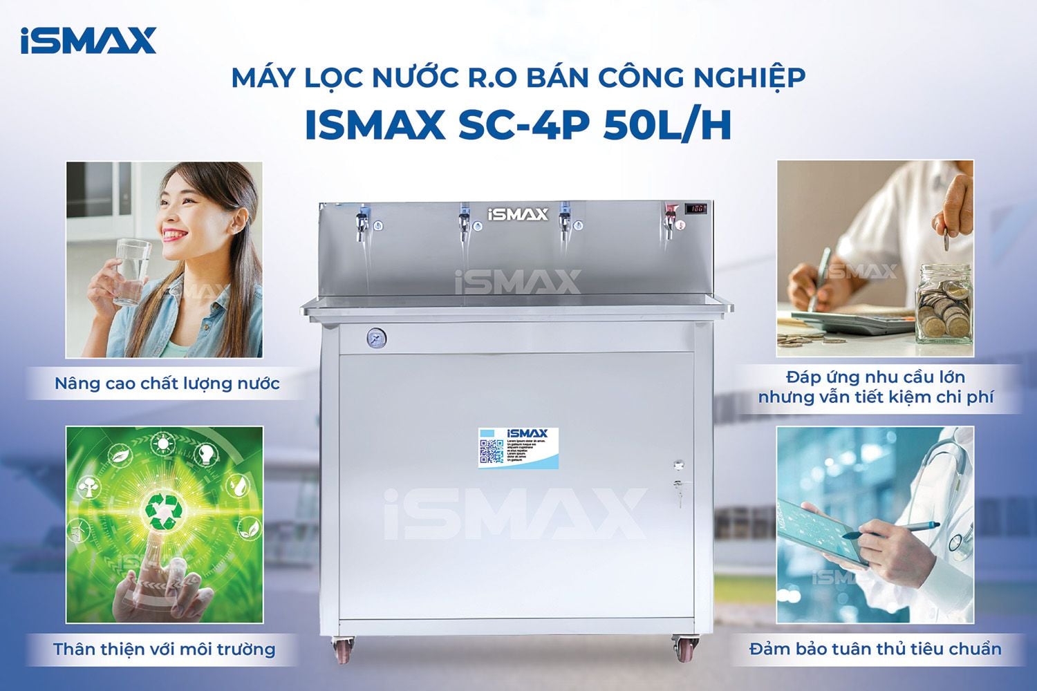 Lợi ích sử dụng hệ thống lọc nước RO bán công nghiệp iSMAX SC-4P 50L/H