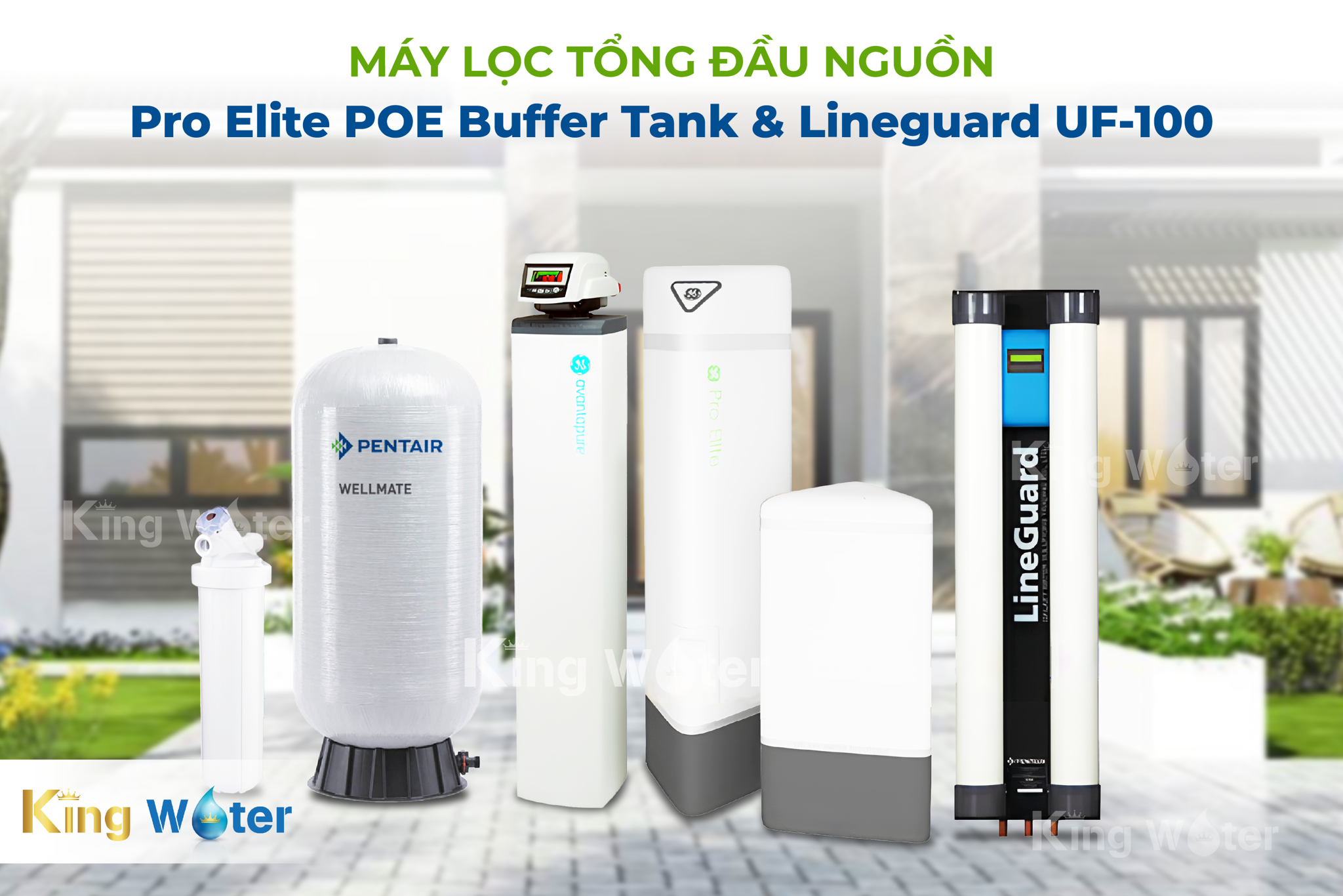 Lọc tổng Pentair Pro Elite POE + Buffer Tank & Lineguard UF-100 giải pháp toàn diện về&nbsp;nguồn nước sinh hoạt