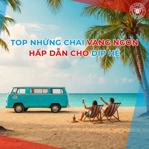 Top những chai vang ngon hấp dẫn cho dịp hè