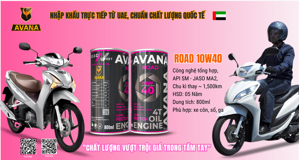 AVANA ROAD 10W40: Giải Pháp Kinh Tế, Bảo Vệ Bền Bỉ Cho Xe Số Hàng Ngày