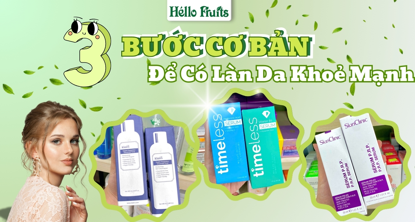 3 Bước Cơ Bản Để Có Làn Da Khỏe Mạnh Tự Nhiên