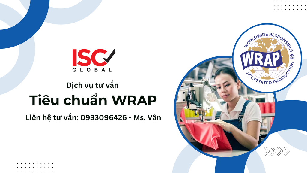 Tổng quan về tiêu chuẩn WRAP: tiêu chuẩn trách nhiệm xã hội trong chuỗi cung ứng hàng may mặc