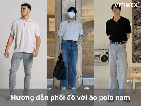 Hướng dẫn phối đồ với áo polo nam