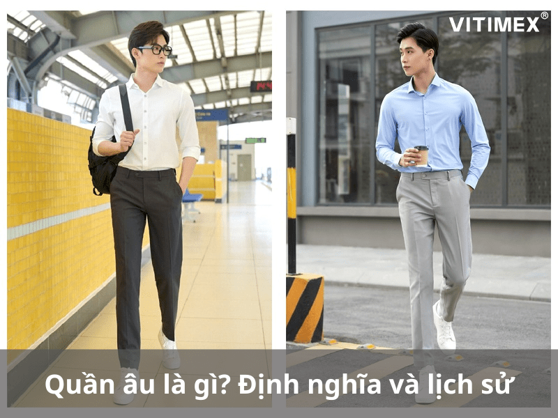 Quần âu là gì? Định nghĩa và lịch sử