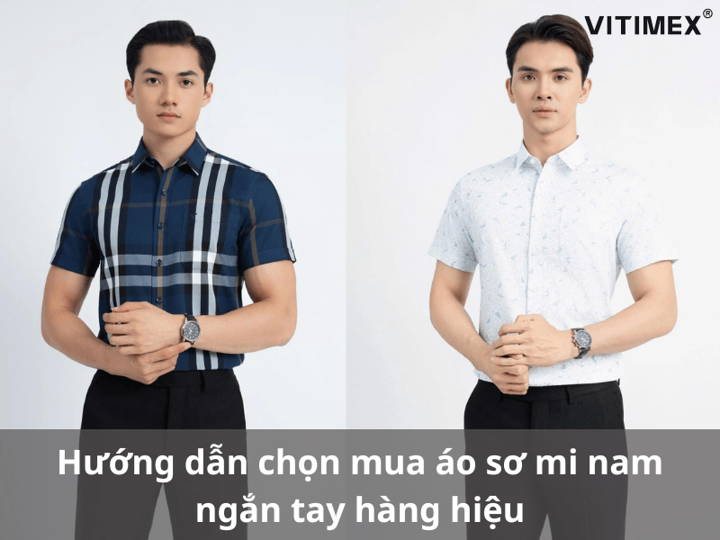 Hướng dẫn chọn mua áo sơ mi nam ngắn tay hàng hiệu