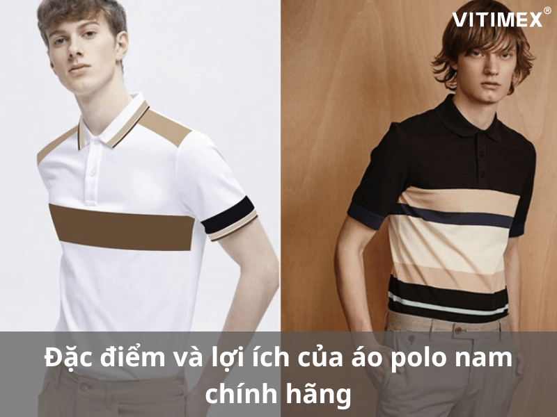 Đặc điểm và lợi ích của áo polo nam chính hãng