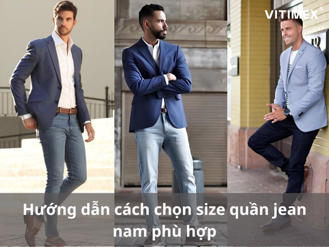 Hướng dẫn cách chọn size quần jean nam phù hợp