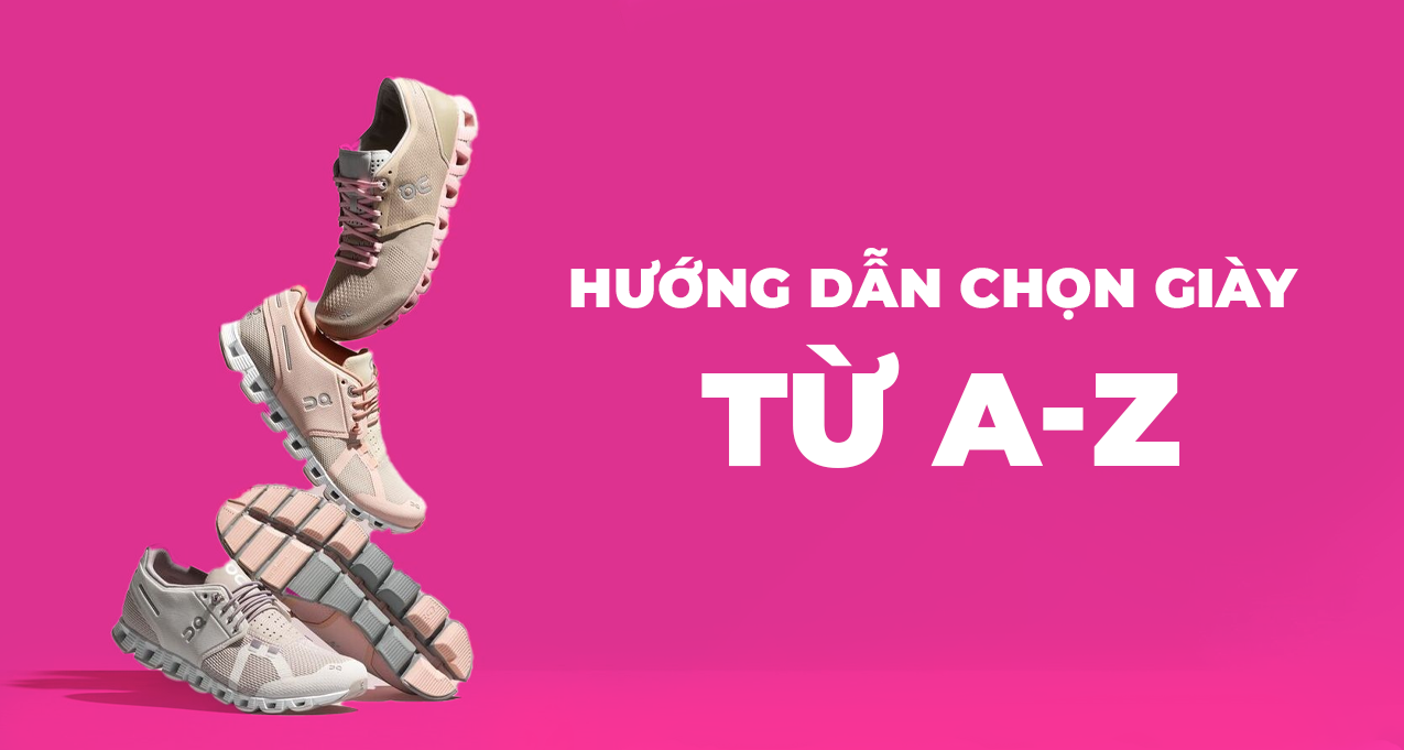 Một đôi giày tốt không tạo nên runner giỏi, nhưng runner giỏi luôn cần đôi giày phù hợp.