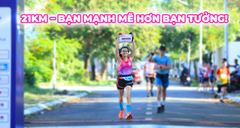 21KM - Lộ trình từ Zero - Hero. Kiên nhẫn chấp nhận 'những km cô đơn'