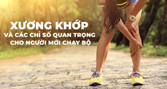 Xương Khớp Và Các Chỉ Số Quan Trọng Cho Người Mới Chạy Bộ