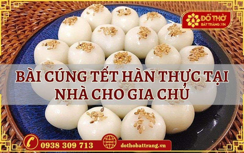 Bài cúng Tết Hàn thực tại nhà cho gia chủ