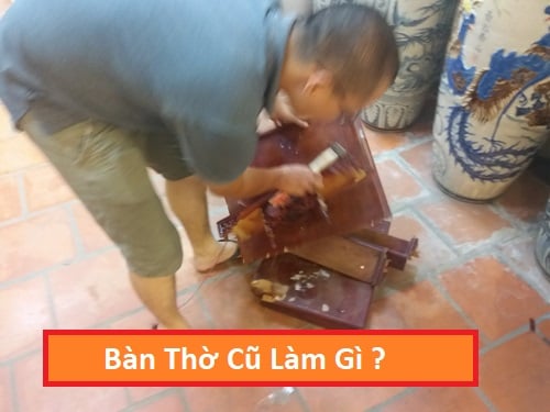Bàn thờ cũ nên bỏ hay đốt?