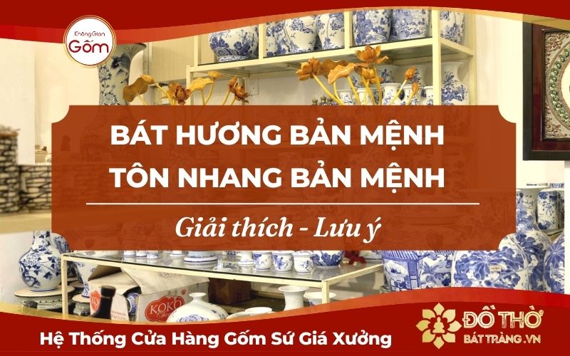 Bát hương bản mệnh và Tôn nhang bản mệnh là gì? Điều cần lưu ý