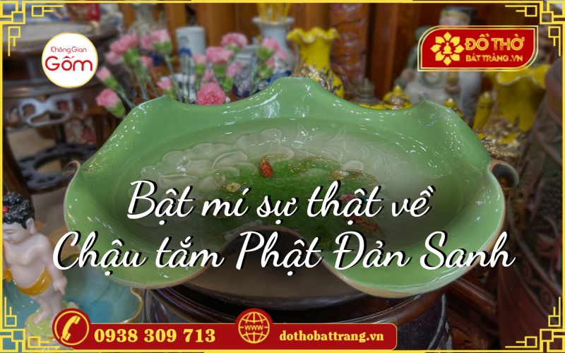 Bật mí sự thật về Chậu tắm Phật Đản Sanh