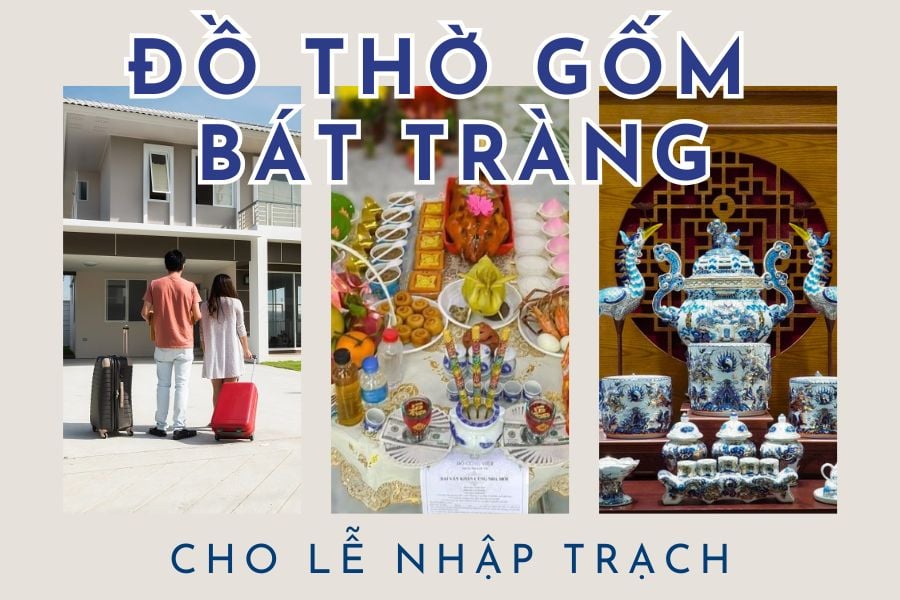Đồ Thờ Gốm Bát Tràng Cho Lễ Nhập Trạch