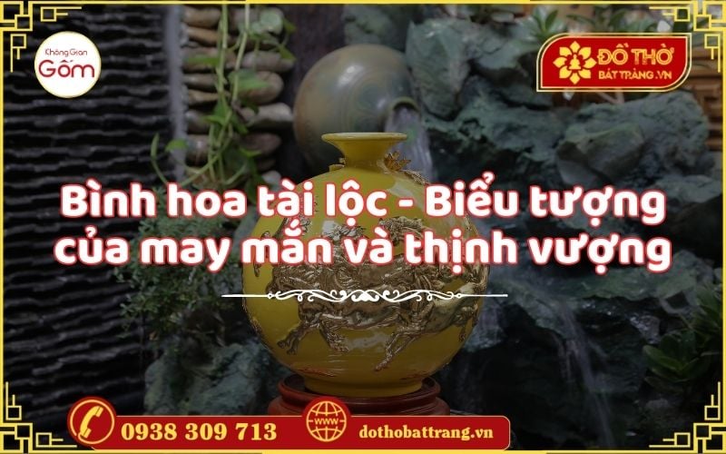 Bình hoa tài lộc – Biểu tượng của may mắn và thịnh vượng
