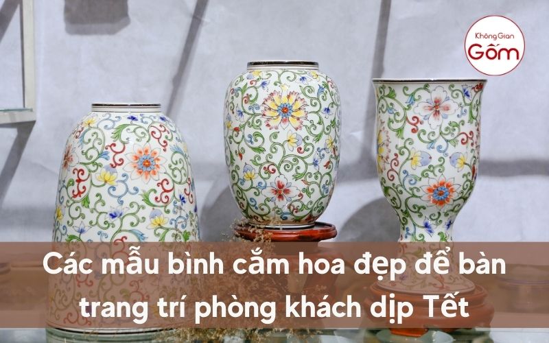 Các mẫu bình cắm hoa đẹp để bàn trang trí phòng khách dịp Tết