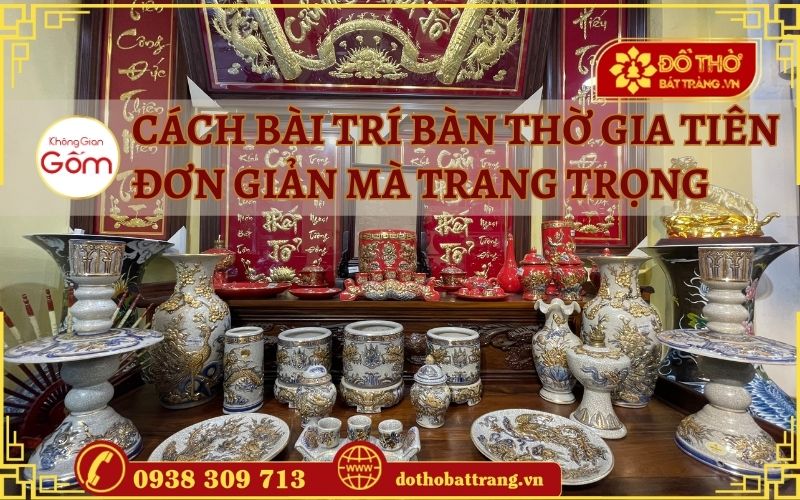 Cách bài trí bàn thờ gia tiên đơn giản mà trang trọng