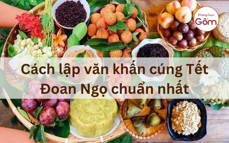 Cách lập văn khấn cúng Tết Đoan Ngọ chuẩn nhất