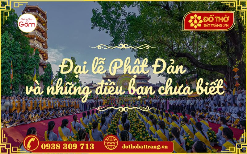 Đại Lễ Phật Đản và những điều bạn chưa biết