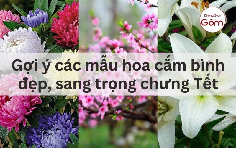 Gợi ý các mẫu hoa cắm bình đẹp, sang trọng chưng Tết
