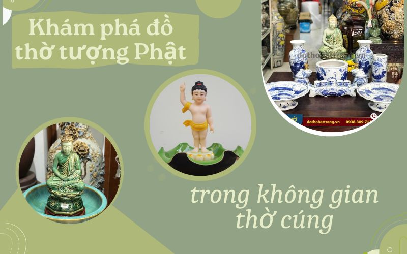 Khám phá đồ thờ tượng Phật trong không gian thờ cúng
