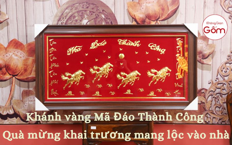 Khánh vàng Mã Đáo Thành Công – Quà mừng khai trương mang lộc vào nhà