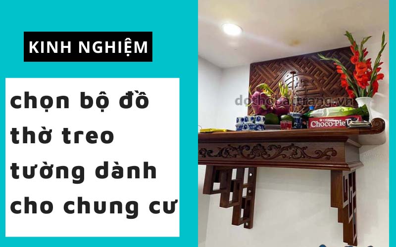 Kinh nghiệm chọn bộ đồ thờ treo tường dành cho chung cư