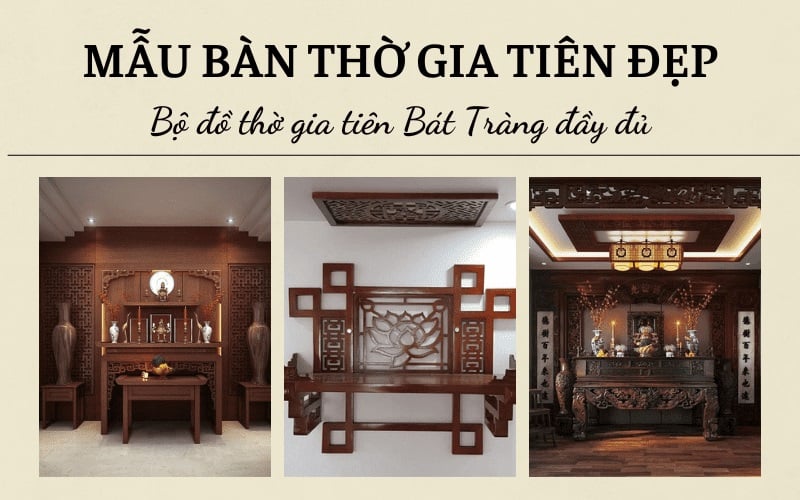 Mẫu bàn thờ gia tiên đẹp – Bộ đồ thờ gia tiên Bát Tràng đầy đủ