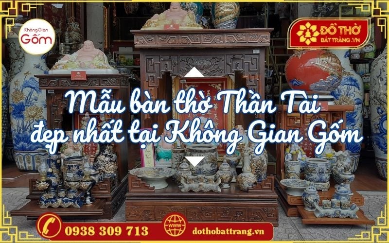 Mẫu bàn thờ Thần Tài đẹp nhất tại Không Gian Gốm