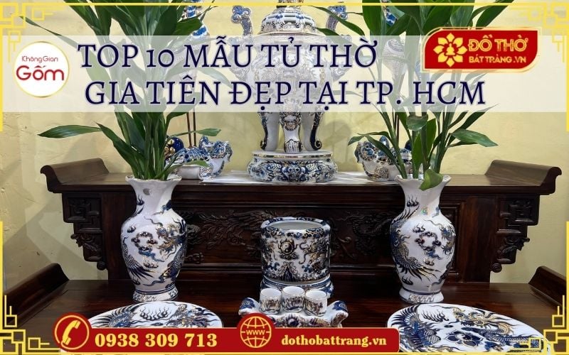 TOP 10 Mẫu tủ thờ gia tiên đẹp tại TP. HCM
